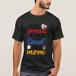 Camiseta Louco Orgulho Sempre Grande Bola Mãe Voleibol Base