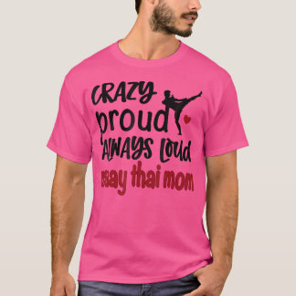 Camiseta Louco Orgulho Sempre Louco Mãe Tailandesa Muay