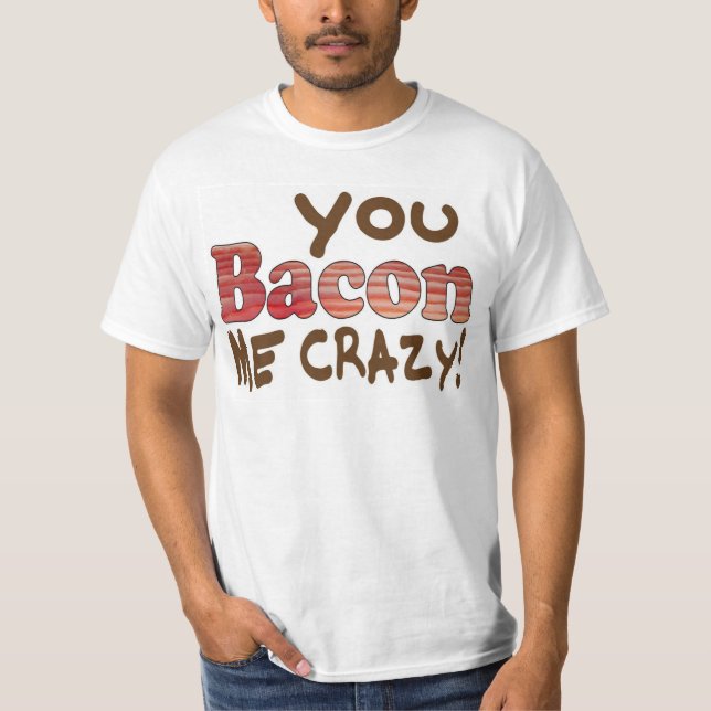 Camiseta Louco por Bacon (Frente)
