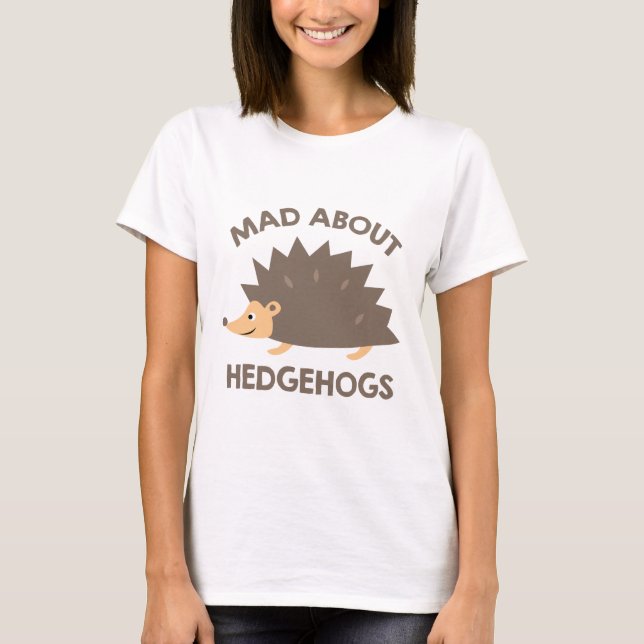 Camiseta Louco sobre Hedgehogs (Frente)