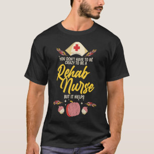 Camiseta Loucura Ser Uma Terapia De Reabilitação De Enferme