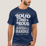 Camiseta Loud And Proud Baseball Grandma s Mothers Day<br><div class="desc">Loud And Proud Baseball Grandma s Mothers Day Check out our family t shirts selection for the very best in unique or custom,  handmade pieces from our clothing shops.</div>