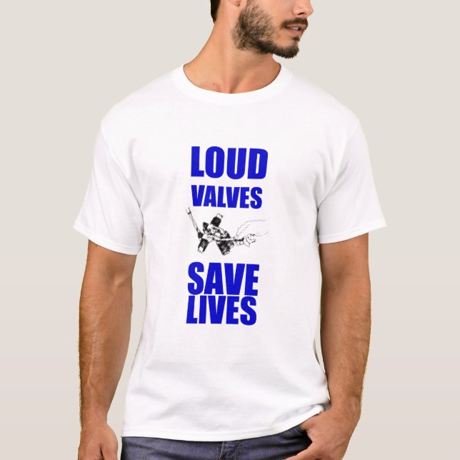 Camiseta Loud Valves Save Lives (Frente)