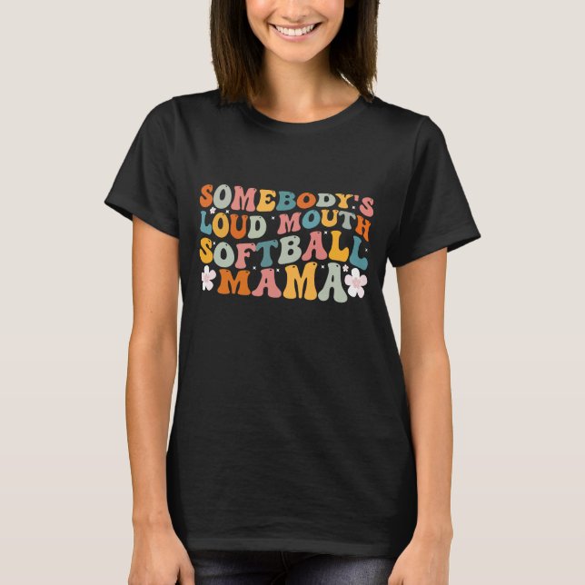 Camiseta Loudmouth Softball Mama Softball Mãe Mo (Frente)