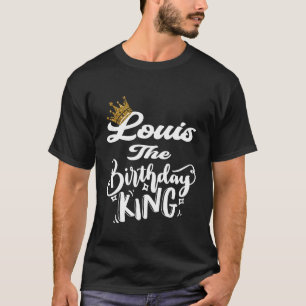 Camiseta Louis O Rei Do Aniversário Feliz Aniversá