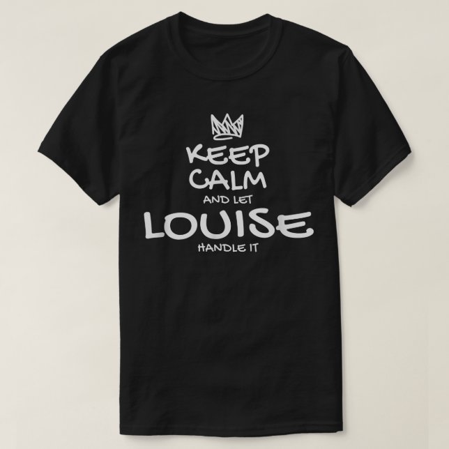 Camiseta Louise Keep Calm Personalized Name Sarcastic Frien (Frente do Design)