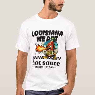 Camiseta Louisiana: colocamos molho picante em nosso molho
