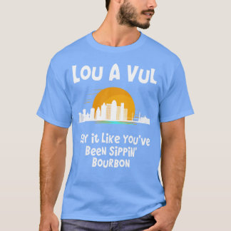 Camiseta Louisville KY diz como se estivesses bebendo burbo