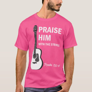 Camiseta Louvado Com Cordas De Violão Cristão Psalm 150