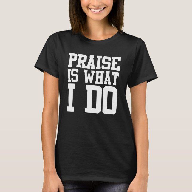 Camiseta Louvado É O Que Eu Faço (Frente)