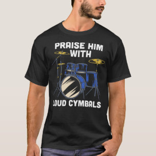 Camiseta Louve-o com cimbais ruidosos Drumm Cristão Engraça