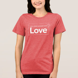 Camiseta Love All Day Everyday