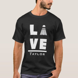 Camiseta Love And Live Badminton Sports Fan Custom Name