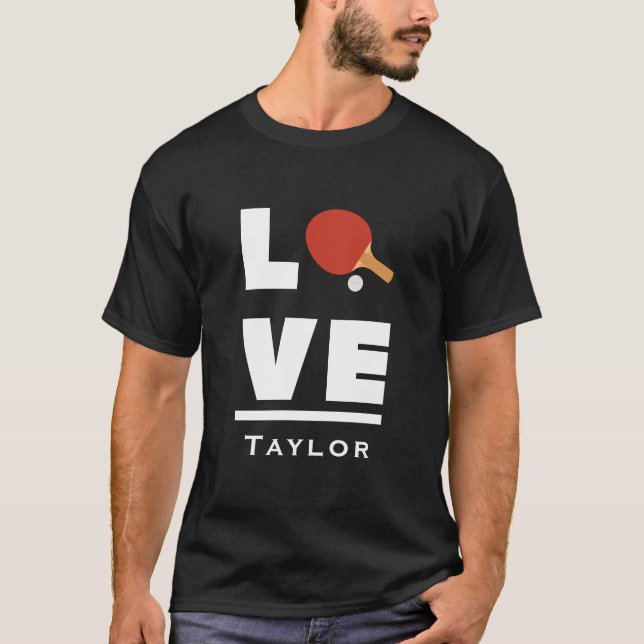 Camiseta Love And Live Table Tennis Sports Fan Custom Name (Frente)