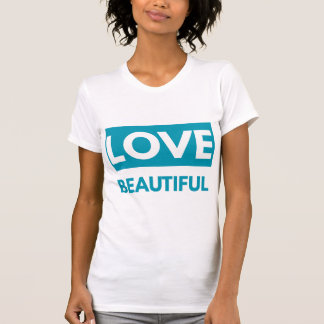 Camiseta Love beautiful