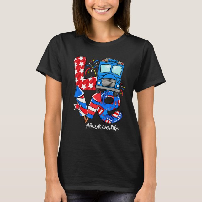 Camiseta LOVE Bus Driver Life American Flag 4th Of July (Frente)