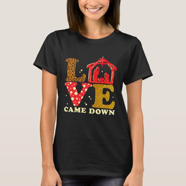 Camiseta Love Came Down Nativity Christmas Baby Jesus Mange (Frente)