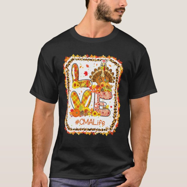 Camiseta Love CMA Life Turkey Autumn Fall Nurs (Frente)