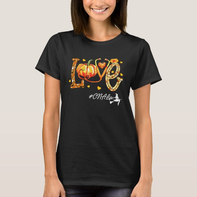 Camiseta Love CNA Life Pumpkin Fall Autumn Thanksgiving Nur (Frente)