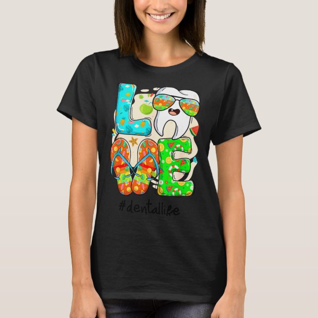 Camiseta Love Dental Life Cute Tooth Flip Flops Summer Dent (Frente)