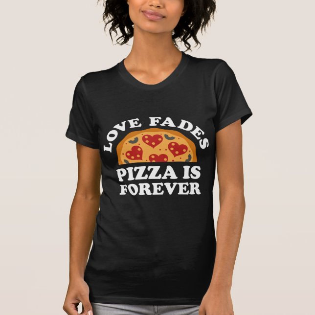 Camiseta Love Fades Pizza É Para Sempre (Frente)