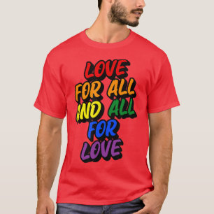 Camiseta Love For All And All For Love Cute Gay Pride LGBTQ