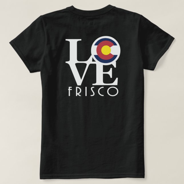 Camiseta LOVE Frisco Colorado (Verso do Design)