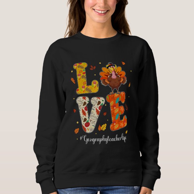 Camiseta Love Geography Teacher Life Turkey Teacher Thanksg (Frente)