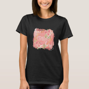 Camiseta Love Grows Here Wild Flowers Décor Theme