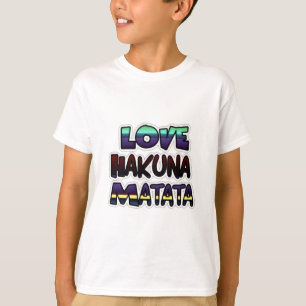 Camiseta Love Hakuna Matata Gifts