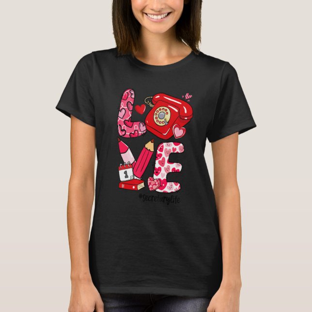 Camiseta LOVE Heart Secretary Life Valentine's Day Gifts (Frente)