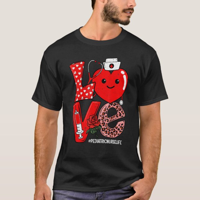 Camiseta Love Heart Stethoscope Pediatric Nurse Life Valent (Frente)