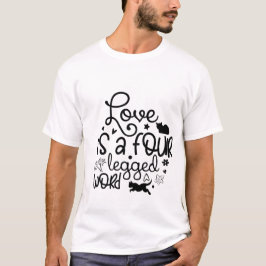 Camiseta Love Is a Four-Legged Word – Cute Cat Lover Quote 