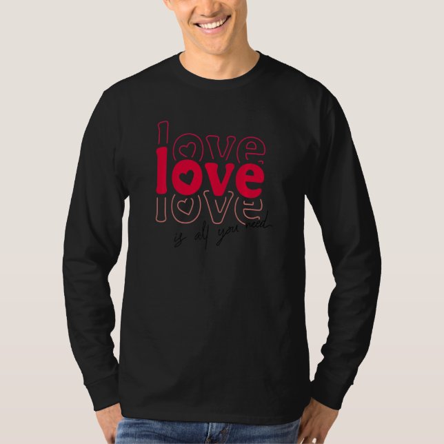 Camiseta Love Is All You Need V Day Happy Valentines Day (Frente)