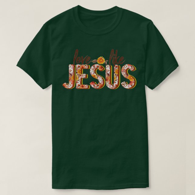 Camiseta Love Like Jesus Fall Floral  (Frente do Design)