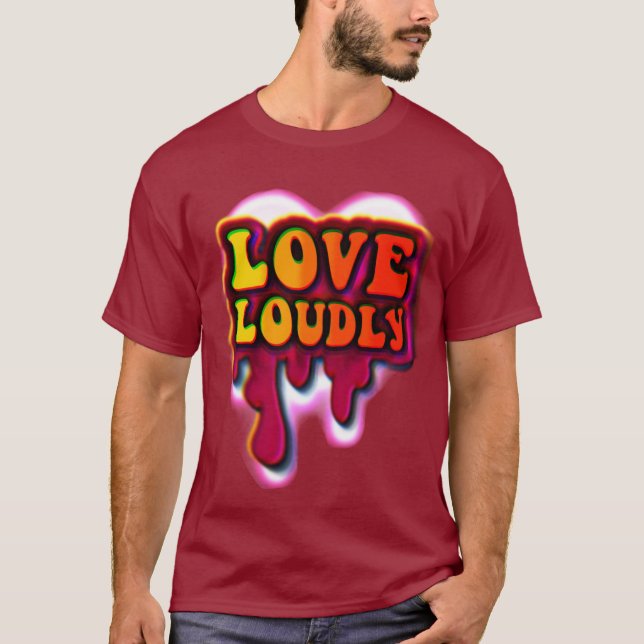 Camiseta Love Loudly (Frente)