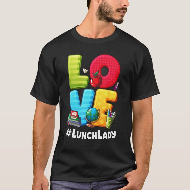 Camiseta Love Lunch Lady Appreciation Back To School (Frente)