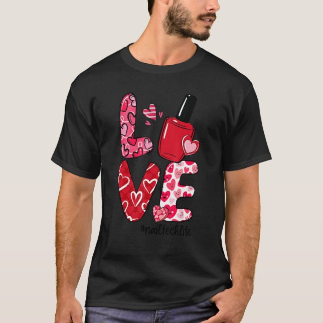 Camiseta LOVE Nail Polish Heart Nail Tech Life Valentine's  (Frente)