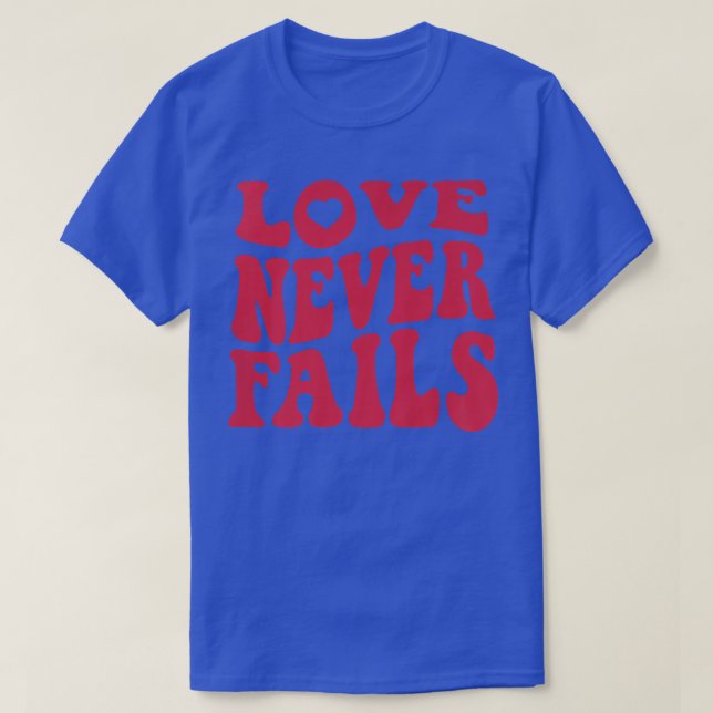 Camiseta Love Never Fails Retro Positivity Quote Preppy Bac (Frente do Design)