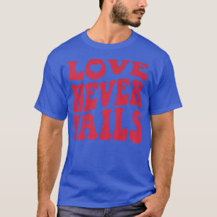 Camiseta Love Never Fails Retro Positivity Quote Preppy Bac