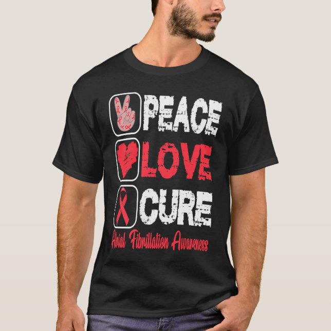 CAMISETA LOVE PEACE CURE ATRIAL FIBRILLATION AWARENESS (Frente)