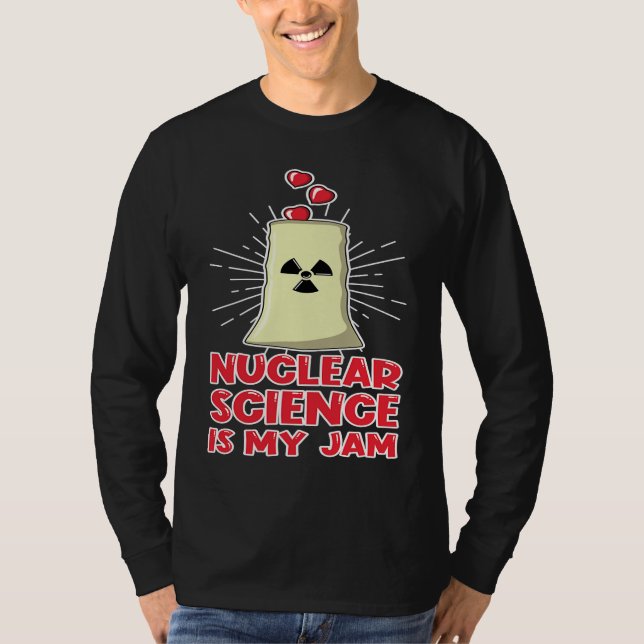 Camiseta Love Renewable Energy Engineer Nuclear Science is  (Frente)