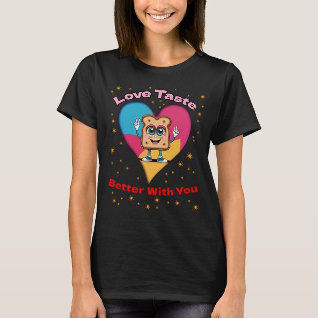 Camiseta Love Tastes Better With You (Frente)