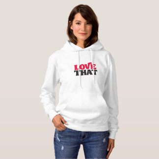 Camiseta LOVE THAT – Trendy White Hoodie with Bold Typograp