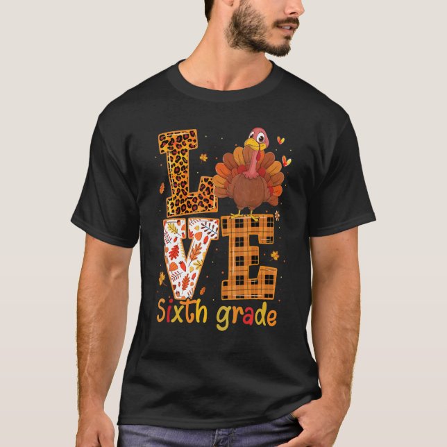 Camiseta Love Turkey   Cute Thanksgiving 6th Sixth Grade Te (Frente)