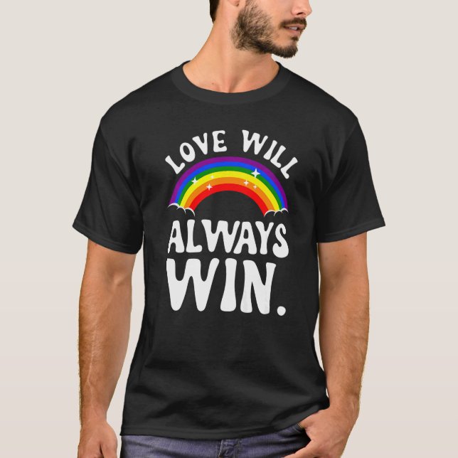 Camiseta Love Will Always Win  Pride LGBT Rainbow Quote Fun (Frente)