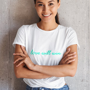 Camiseta Love Will Win Moderna Trendy Cute Turquoise Neon
