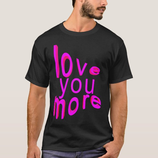 Camiseta Love You More (Frente)