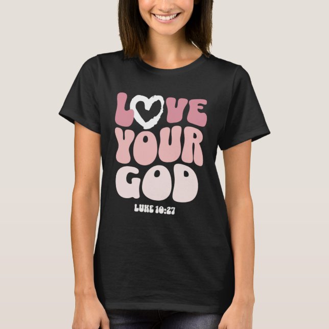 Camiseta Love Your God Religious God Christian Words On Bac (Frente)