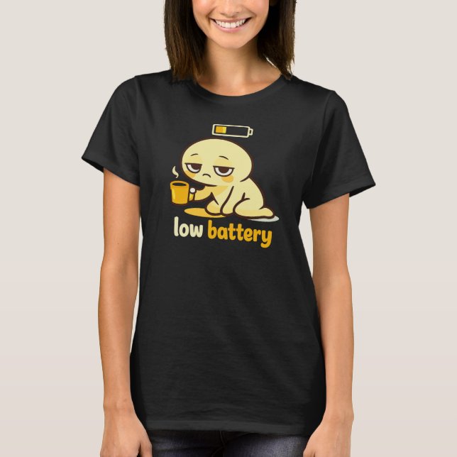 Camiseta Low Battery Today – Cute Tired Coffee (Frente)